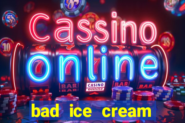 bad ice cream click jogos